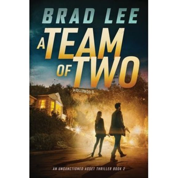 A Team of Two: An Unsanctioned Asset Thriller Book 2 -- Brad Lee - Picture 1 of 1